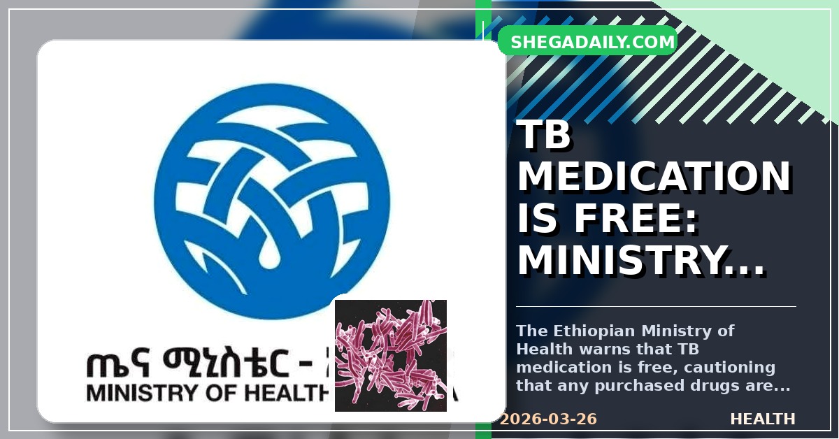 Ethiopia Warns Against Buying TB Medication as Cases Remain High