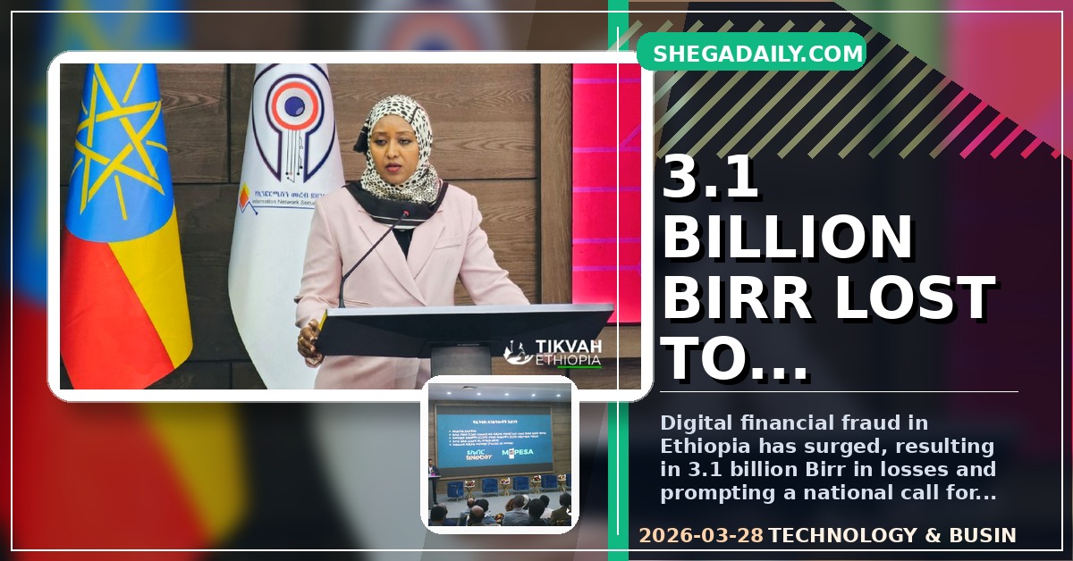 Ethiopia Faces Surge in Digital Financial Fraud: 3.1 Billion Birr Lost
