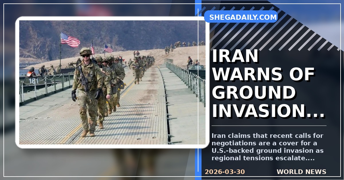 Iran Accuses U.S. of Using Ceasefire Talks as Cover for Ground Invasion