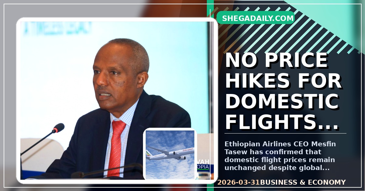 Ethiopian Airlines Confirms No Price Hikes for Domestic Flights