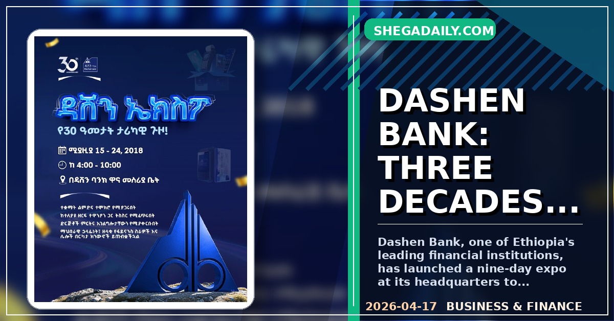 Dashen Bank Kicks Off 9-Day Expo to Mark 30th Anniversary