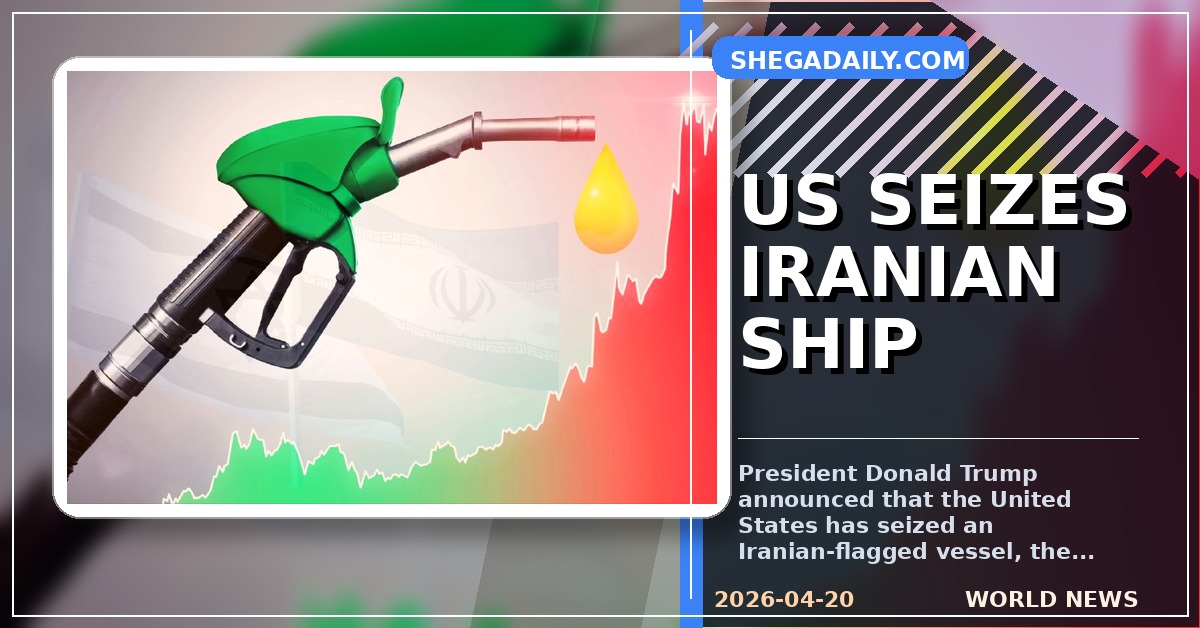 Trump Announces US Seizure of Iranian Ship in Gulf of Oman