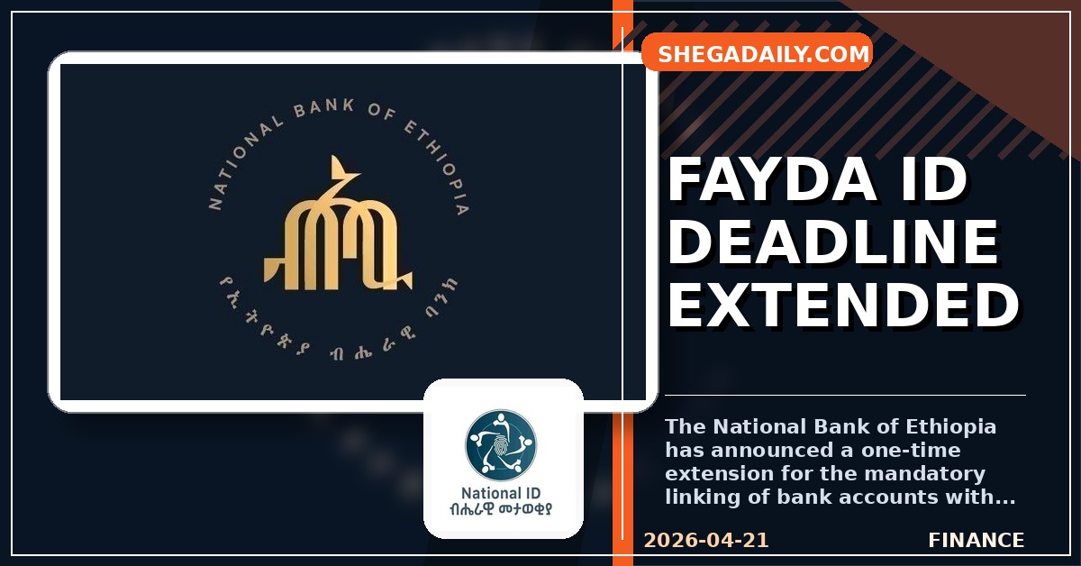 Ethiopia Extends Deadline for Linking Bank Accounts to Fayda Digital ID