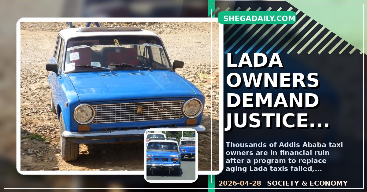 "Sold a Dream, Left with Nothing": The Plight of Addis Ababa's Lada Taxi Owners